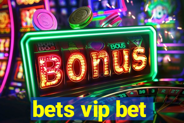 bets vip bet